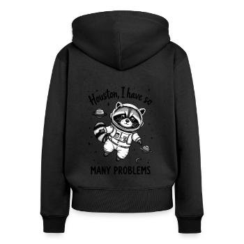 Houston, I have so many problems - Raccoon - Women's Premium Organic Zip Hoodie - black - Back - Julia (174cm)