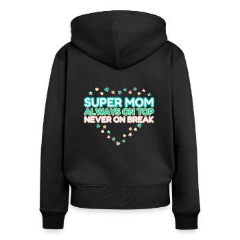 Super Mama, immer top, niemals Pause, Muttertag - Frauen Premium Bio Zip Hoodie - Schwarz - Hinten - Julia (174cm)