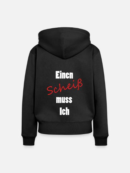 Einen Scheiß muss Ich - Frauen Premium Bio Zip Hoodie - Schwarz