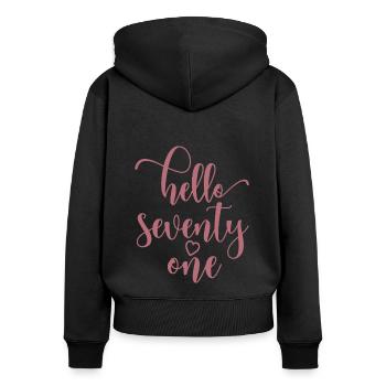 Hallo einundsiebzig süßer 71 Jahre alter Geburtstag - Frauen Premium Bio Zip Hoodie - Schwarz - Hinten - Julia (174cm)