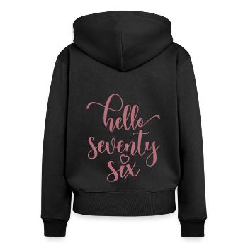 Hallo Sechsundsiebzig süßer 76 Jahre alter Geburtstag - Frauen Premium Bio Zip Hoodie - Schwarz - Hinten - Julia (174cm)