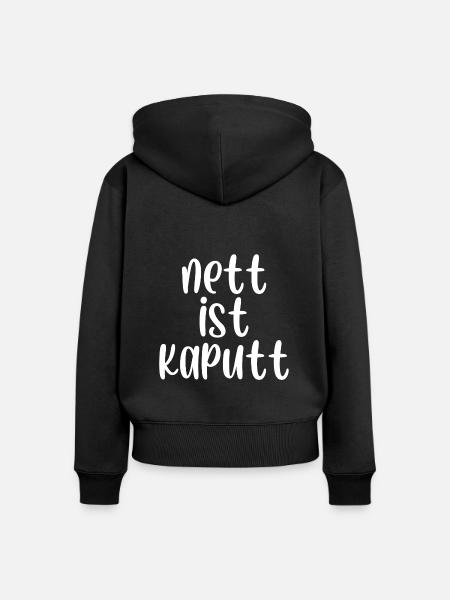 Nett ist kaputt - Frauen Premium Bio Zip Hoodie - Schwarz