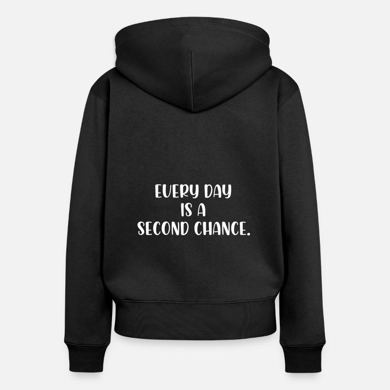 Chaque jour est une seconde chance - Sweat à capuche zippé Premium bio Femme - noir