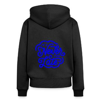 it’s never too late, motivational statement quote - Frauen Premium Bio Zip Hoodie - Schwarz - Hinten - Julia (174cm)