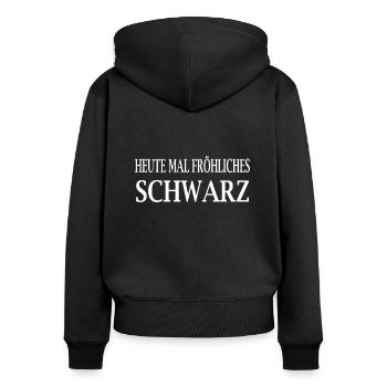Heute mal fröhliches schwarz Humor Sarkasmus Fun - Frauen Premium Bio Zip Hoodie - Schwarz - Hinten - Julia (174cm)
