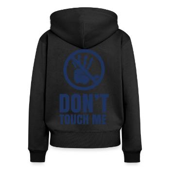 Fass mich nicht an Hände Weg Nicht Anfassen Stop - Frauen Premium Bio Zip Hoodie - Schwarz - Hinten - Julia (174cm)