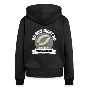 DU BIST NICHT DU OHNE DEINE WEISSWÜRSTE - Frauen Premium Bio Zip Hoodie - Schwarz - Hinten - Julia (174cm)