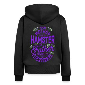 Your Mother Was A Hamster And Your Father Hamster - Frauen Premium Bio Zip Hoodie - Schwarz - Hinten - Julia (174cm)