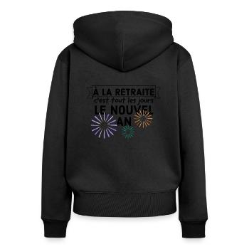 À la retraite c'est tout les jours le nouvel an. - Sweat à capuche zippé Premium bio Femme - noir - Dos - Julia (174cm)