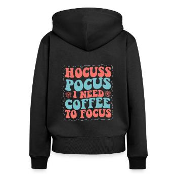 Hocus Pocus i need coffee to Focus Kaffee Spruch - Frauen Premium Bio Zip Hoodie - Schwarz - Hinten - Julia (174cm)