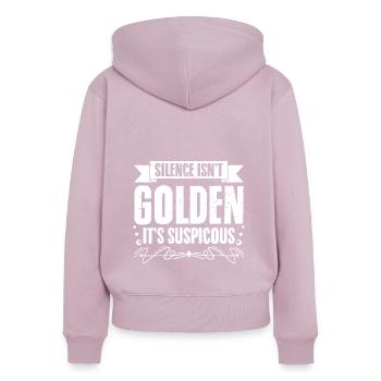 Silence Isn't Golden It's Suspicious Funny Momday - Frauen Premium Bio Zip Hoodie - Altrosa - Hinten - Julia (174cm)