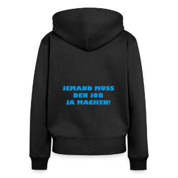 Quelqu’un doit faire le travail Drôle de dicton - Sweat à capuche zippé Premium bio Femme - noir - Dos - Julia (174cm)