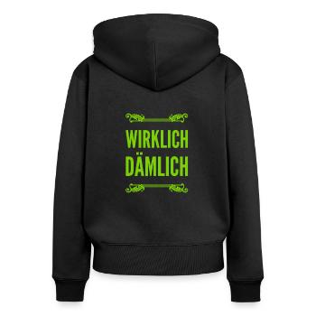 voll dämlich - Frauen Premium Bio Zip Hoodie - Schwarz - Hinten - Julia (174cm)