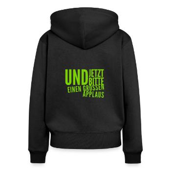 ich bitte um Applaus - Frauen Premium Bio Zip Hoodie - Schwarz - Hinten - Julia (174cm)