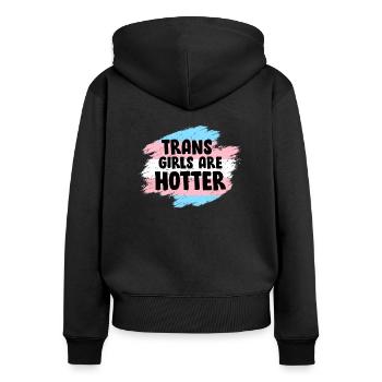 Trans Girls are hotter Transgender saying - Women's Premium Organic Zip Hoodie - black - Back - Julia (174cm)