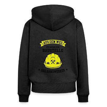 Aus Dem Weg Ich Muss Zur Baustelle Handwerker Bau - Frauen Premium Bio Zip Hoodie - Schwarz - Hinten - Julia (174cm)