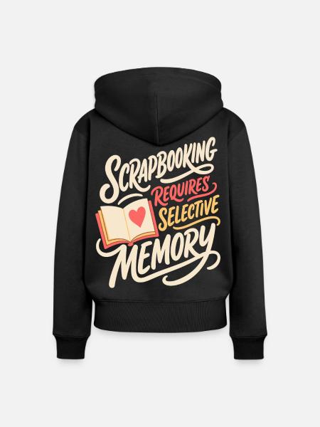 Scrapbooking Requires Selective Memory - Frauen Premium Bio Zip Hoodie - Schwarz