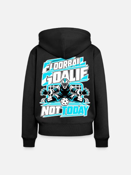 Floorball Goalie Not Today - Frauen Premium Bio Zip Hoodie - Schwarz