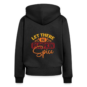 Let There Be Pumpkin Spice - Women's Premium Organic Zip Hoodie - black - Back - Julia (174cm)