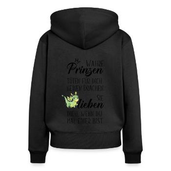 Wahre Prinzen töten für dich keinen Drachen - Frauen Premium Bio Zip Hoodie - Schwarz - Hinten - Julia (174cm)