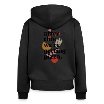 after this we're getinng pizza - pizza saying - Women's Premium Organic Zip Hoodie - black - Back - Julia (174cm)