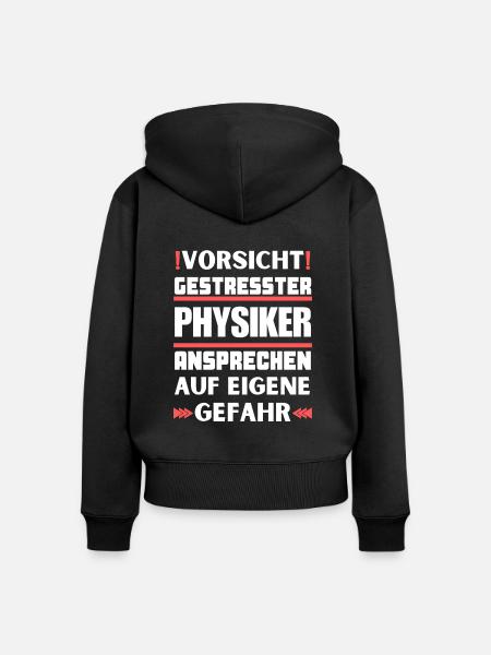 Gestresster Physiker nicht ansprechen! - Frauen Premium Bio Zip Hoodie - Schwarz
