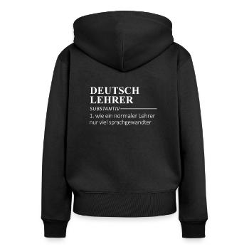Deutsch Lehrer Lehrer Definition Geschenk - Frauen Premium Bio Zip Hoodie - Schwarz - Hinten - Julia (174cm)