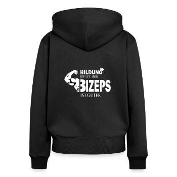Bildung ist gut, aber Bizeps ist guter - Frauen Premium Bio Zip Hoodie - Schwarz - Hinten - Julia (174cm)