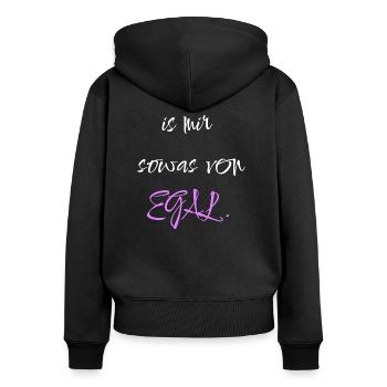 Is mir sowas von Egal - Frauen Premium Bio Zip Hoodie - Schwarz - Hinten - Julia (174cm)