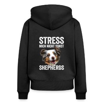 Stress mich nicht sonst Shepherds Aussie Geschenk - Frauen Premium Bio Zip Hoodie - Schwarz - Hinten - Julia (174cm)