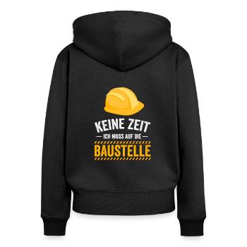 Keine Zeit ich muss auf die Baustelle - Frauen Premium Bio Zip Hoodie - Schwarz - Hinten - Julia (174cm)
