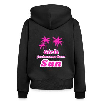 Girls just wanna have sun - Frauen Premium Bio Zip Hoodie - Schwarz - Hinten - Julia (174cm)