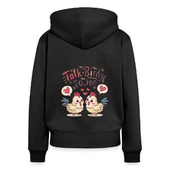 Speak Birdish with Me Chicks Chickens Love - Women's Premium Organic Zip Hoodie - black - Back - Julia (174cm)