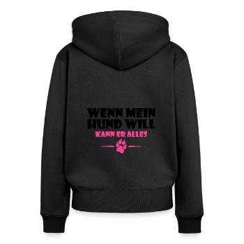 Wenn mein Hund will Spruch Lustig Geschenk - Frauen Premium Bio Zip Hoodie - Schwarz - Hinten - Julia (174cm)