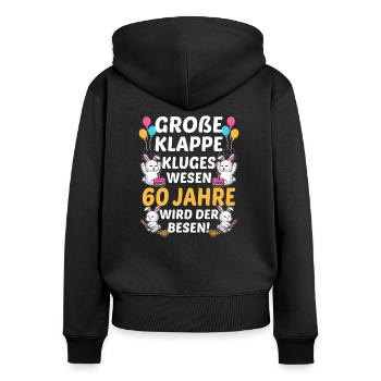 Große Klappe Kluges Wesen 60 Jahre Wird Der Besen - Frauen Premium Bio Zip Hoodie - Schwarz - Hinten - Julia (174cm)