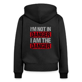 I am not in Danger I am the Danger - Women's Premium Organic Zip Hoodie - black - Back - Julia (174cm)