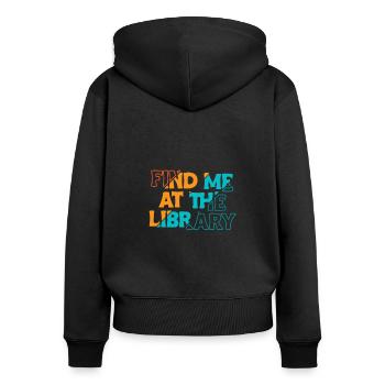 Trouvez-moi à la bibliothèque Cadeau de chemise - Sweat à capuche zippé Premium bio Femme - noir - Dos - Julia (174cm)