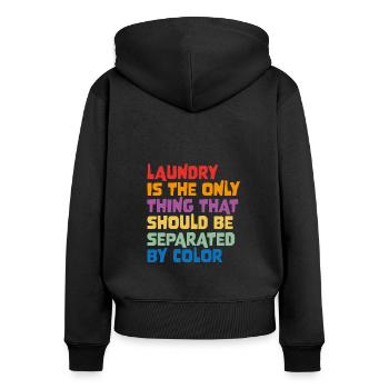 Laundry Is The Only Thing That Should Be Separated - Frauen Premium Bio Zip Hoodie - Schwarz - Hinten - Julia (174cm)