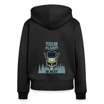 Alien Galaxy Space Lover Your Planet Is Next - Frauen Premium Bio Zip Hoodie - Schwarz - Hinten - Julia (174cm)