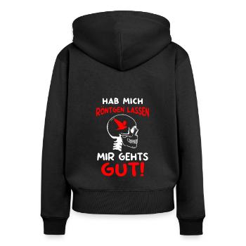 Hab Mich Röntgen Lassen Mir Gehts Gut - Frauen Premium Bio Zip Hoodie - Schwarz - Hinten - Julia (174cm)