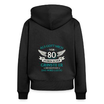 Als Gott Mich Vor 80 Jahren Schuf Geburtstag - Frauen Premium Bio Zip Hoodie - Schwarz - Hinten - Julia (174cm)