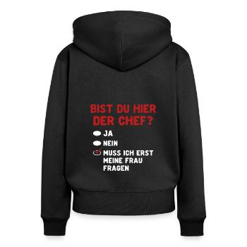 Bist Du Hier Der Chef? Frau Fragen - Frauen Premium Bio Zip Hoodie - Schwarz - Hinten - Julia (174cm)