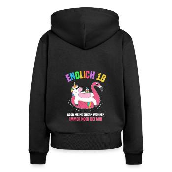 Endlich 18 Aber Meine Eltern Wohnen Noch Bei Mir - Frauen Premium Bio Zip Hoodie - Schwarz - Hinten - Julia (174cm)