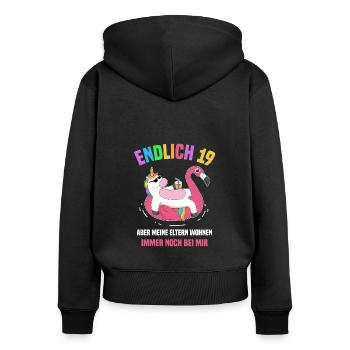 Endlich 19 Aber Meine Eltern Wohnen Noch Bei Mir - Frauen Premium Bio Zip Hoodie - Schwarz - Hinten - Julia (174cm)