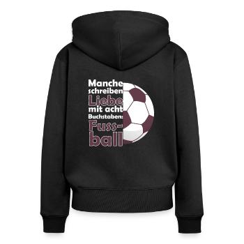 Fußball Liebe Fussball Spruch für Fußballfans - Frauen Premium Bio Zip Hoodie - Schwarz - Hinten - Julia (174cm)