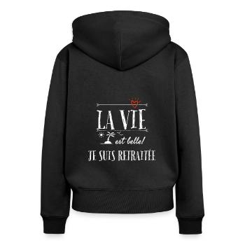 La vie est belle. Je suis retraitée. - Sweat à capuche zippé Premium bio Femme - noir - Dos - Julia (174cm)
