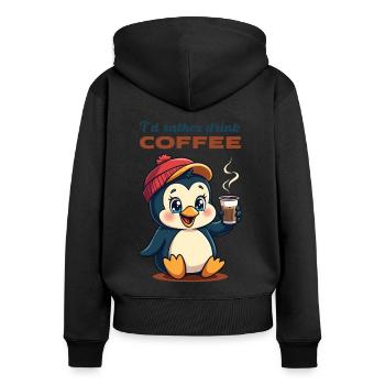 I'd rather drink coffee. - Women's Premium Organic Zip Hoodie - black - Back - Julia (174cm)