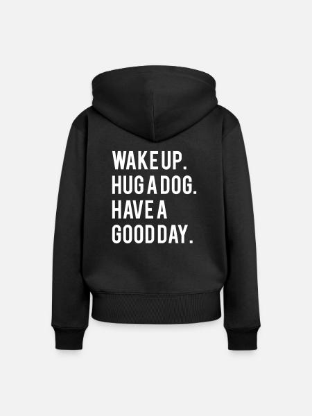Wake up hug a dog - Frauen Premium Bio Zip Hoodie - Schwarz