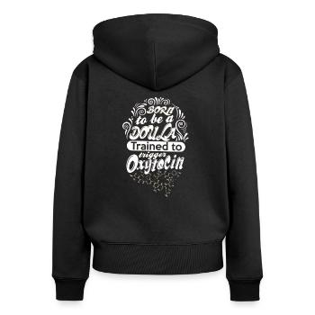 Born to be a Doula, trained to trigger Oxytocin - Frauen Premium Bio Zip Hoodie - Schwarz - Hinten - Julia (174cm)