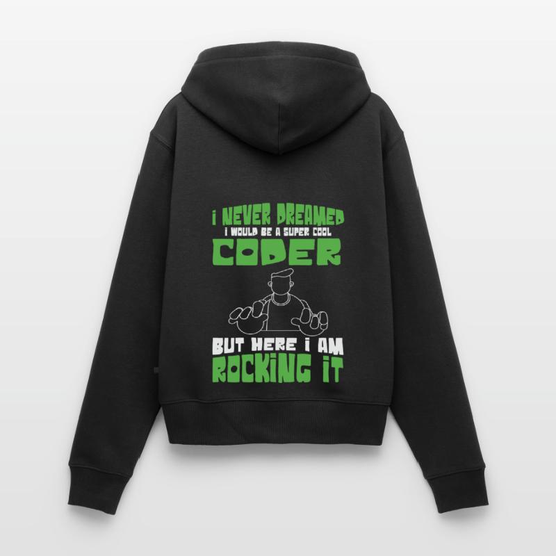 I Never Dreamed i would be cool Coder Women's Premium Organic Zip Hoodie